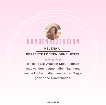 SilkyWaves – Perfekte Locken im Schlaf, ganz ohne Hitze!